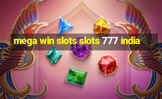 mega win slots slots 777 india