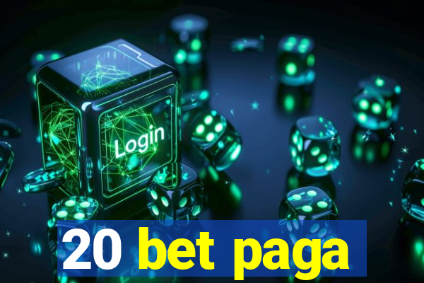 20 bet paga