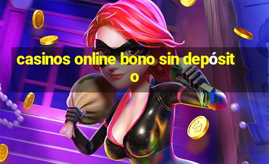 casinos online bono sin depósito