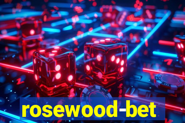 rosewood-bet