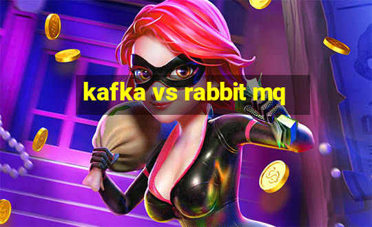 kafka vs rabbit mq