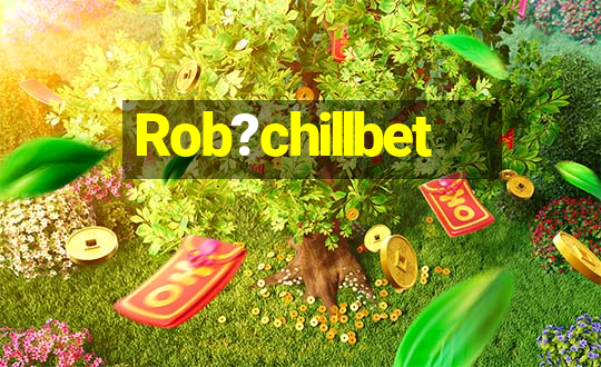 Rob?chillbet