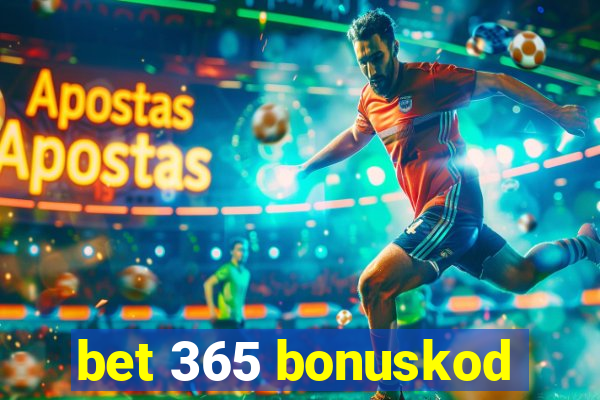 bet 365 bonuskod