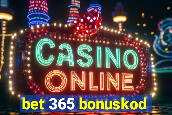 bet 365 bonuskod