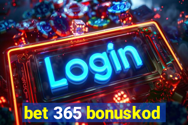 bet 365 bonuskod