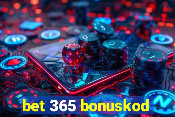 bet 365 bonuskod