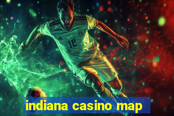 indiana casino map