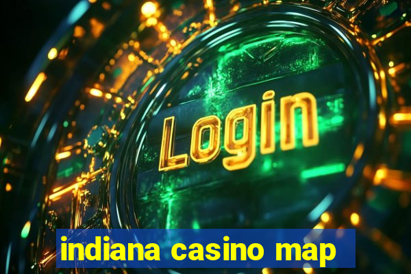 indiana casino map