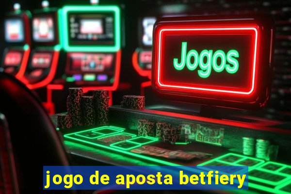 jogo de aposta betfiery