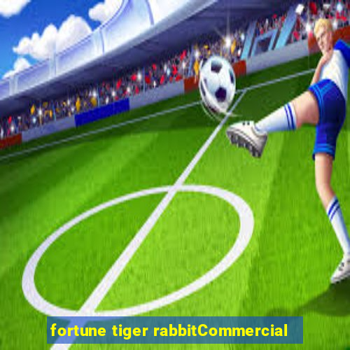 fortune tiger rabbitCommercial