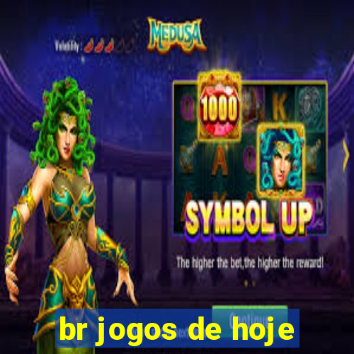 br jogos de hoje