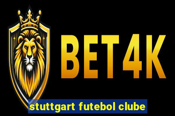 stuttgart futebol clube