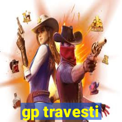 gp travesti