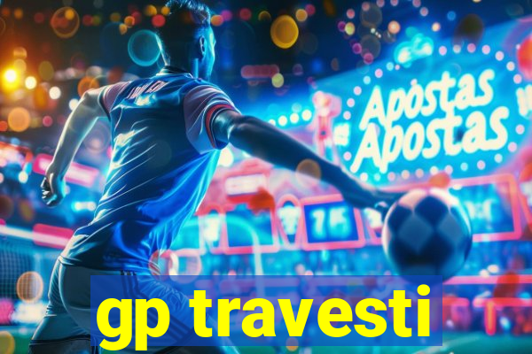 gp travesti