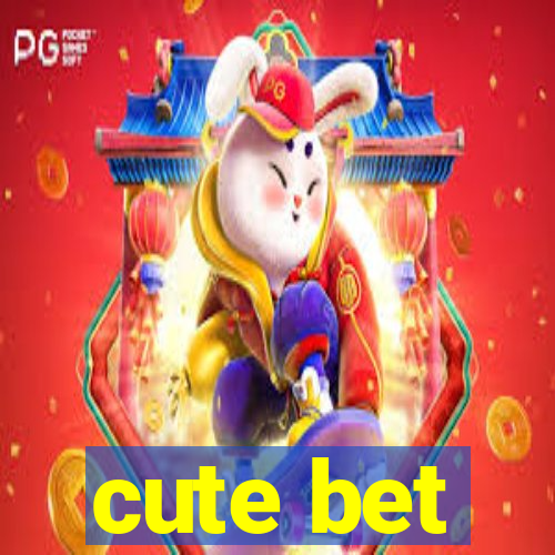 cute bet