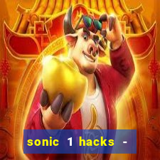 sonic 1 hacks - sonic retro