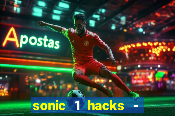 sonic 1 hacks - sonic retro