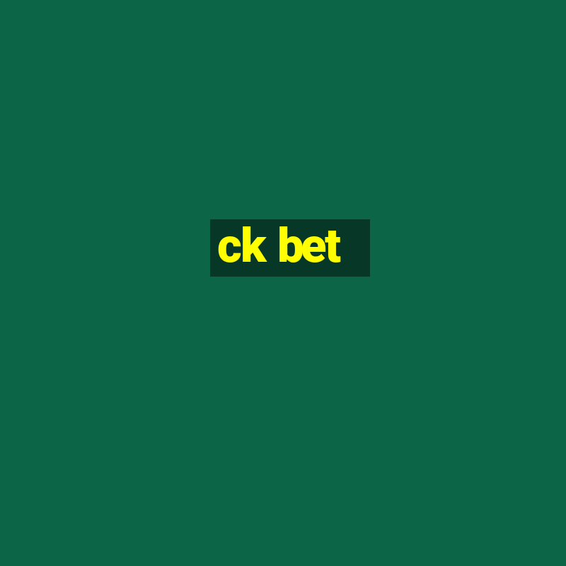 ck bet