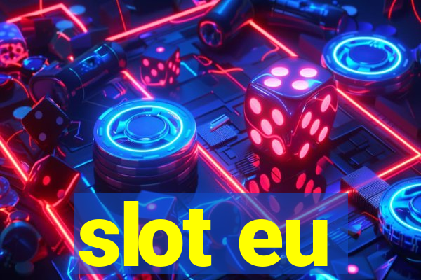 slot eu