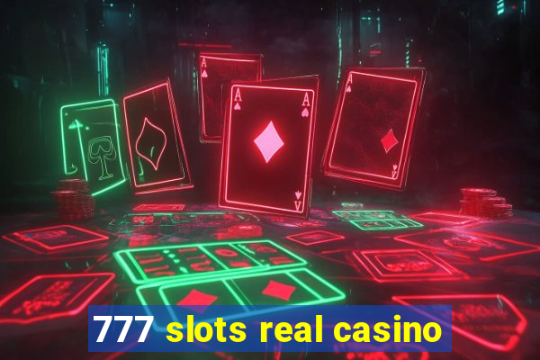 777 slots real casino