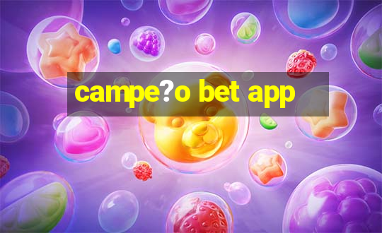 campe?o bet app