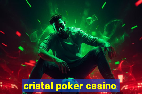 cristal poker casino