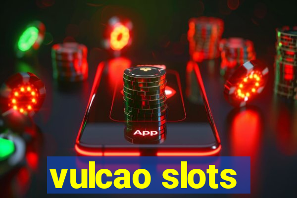 vulcao slots