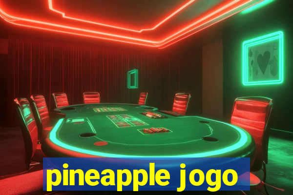 pineapple jogo