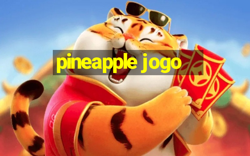 pineapple jogo