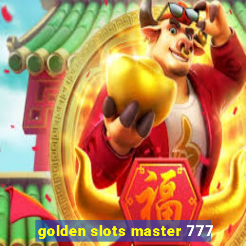 golden slots master 777