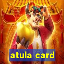 atula card