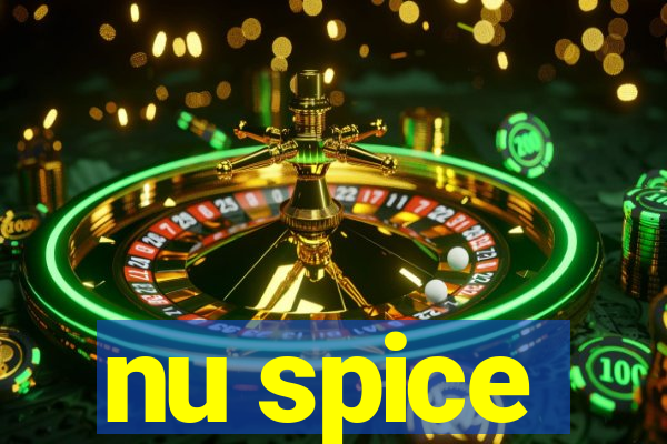 nu spice