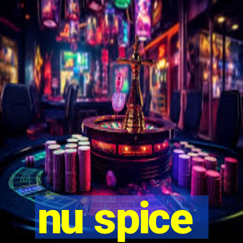 nu spice