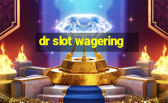 dr slot wagering