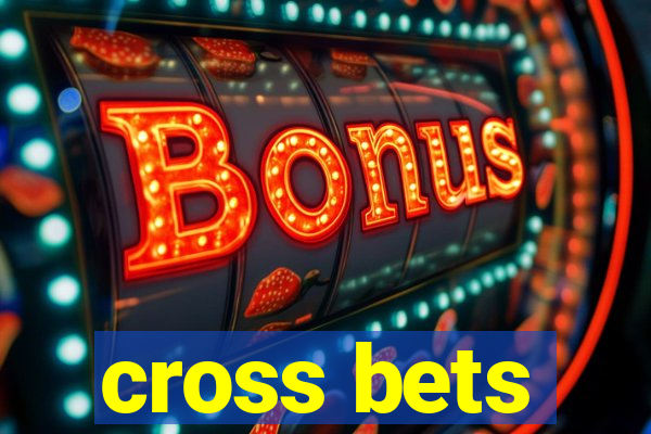 cross bets