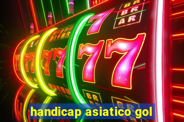 handicap asiatico gol