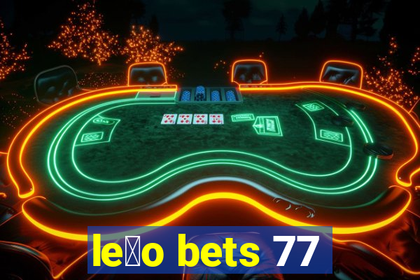 le茫o bets 77