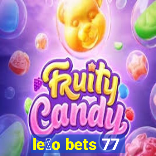 le茫o bets 77