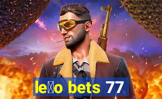 le茫o bets 77