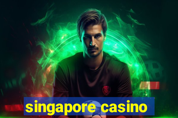 singapore casino