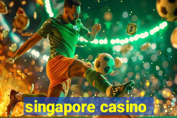 singapore casino