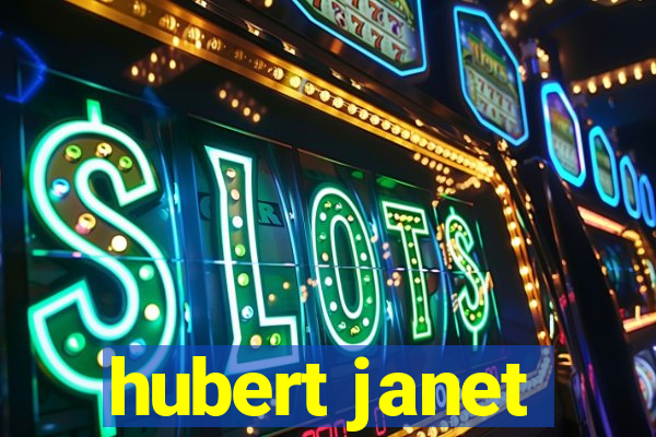 hubert janet