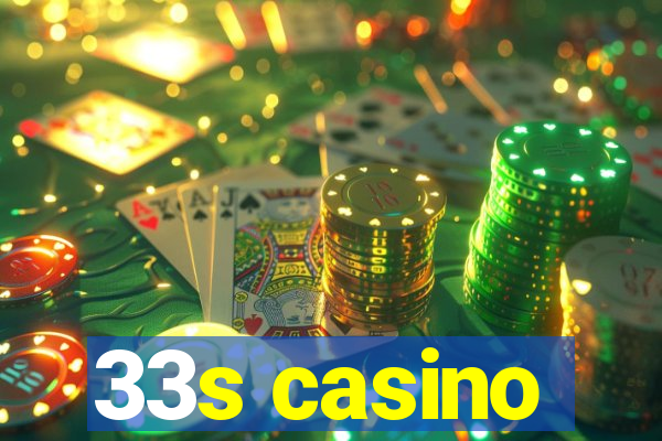 33s casino