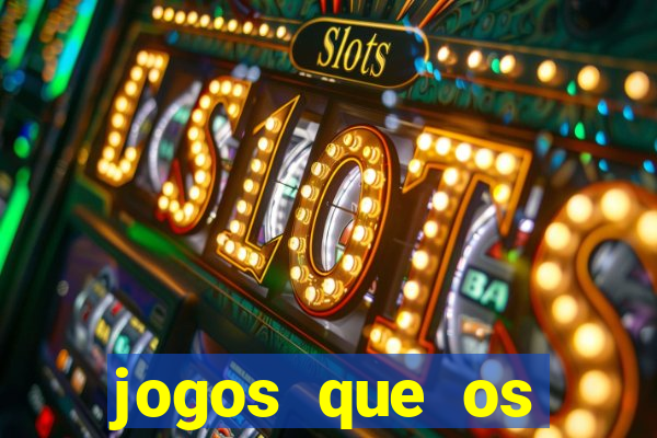 jogos que os famosos jogam para ganhar dinheiro