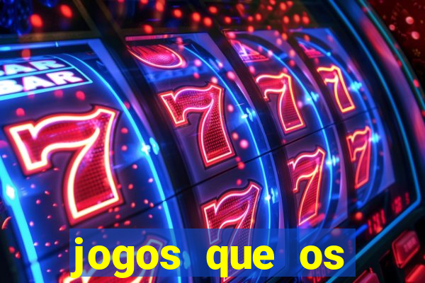 jogos que os famosos jogam para ganhar dinheiro