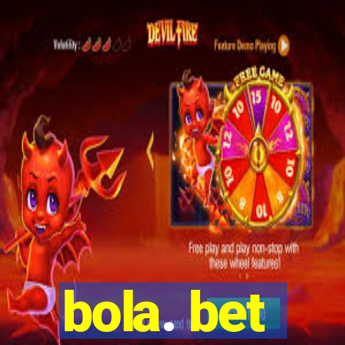 bola. bet