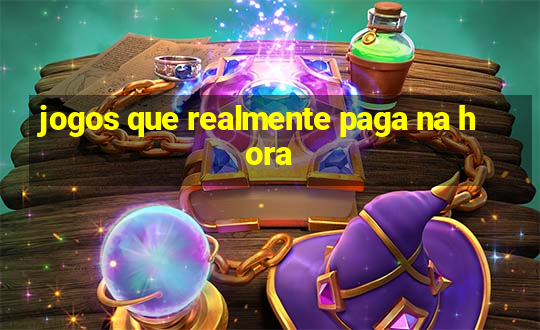 jogos que realmente paga na hora