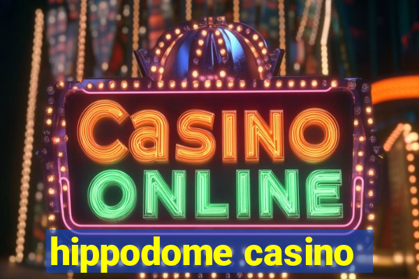 hippodome casino