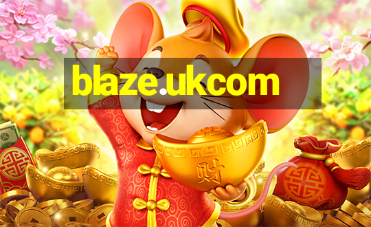 blaze.ukcom