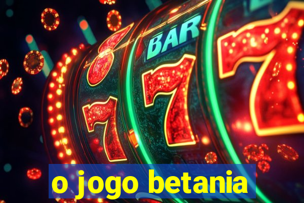 o jogo betania